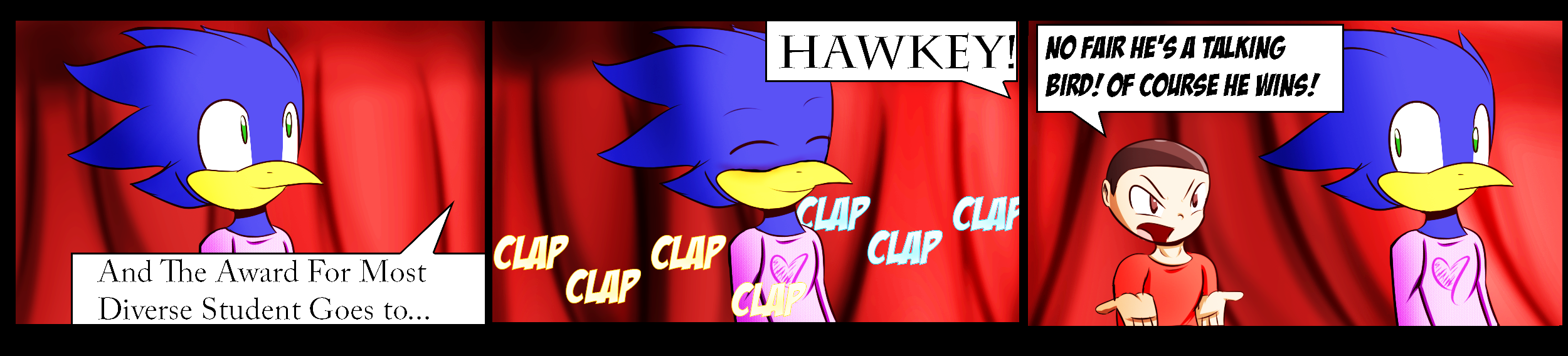 Panel 1: Lil Hawkster is infront of a red curtain, listening to an announcer saying, "And the award for most diverse student goes to..." Panel 2: The announcer says, "Hawkey!" There's clapping and Lil' Hawkster is quite pleased. Panel 3: A person stands behind Lil' Hawkster, hands outstretched, saying, "No fair he's a talking bird! Of course he wins!" Lil' Hawkster peeks over his shoulder.