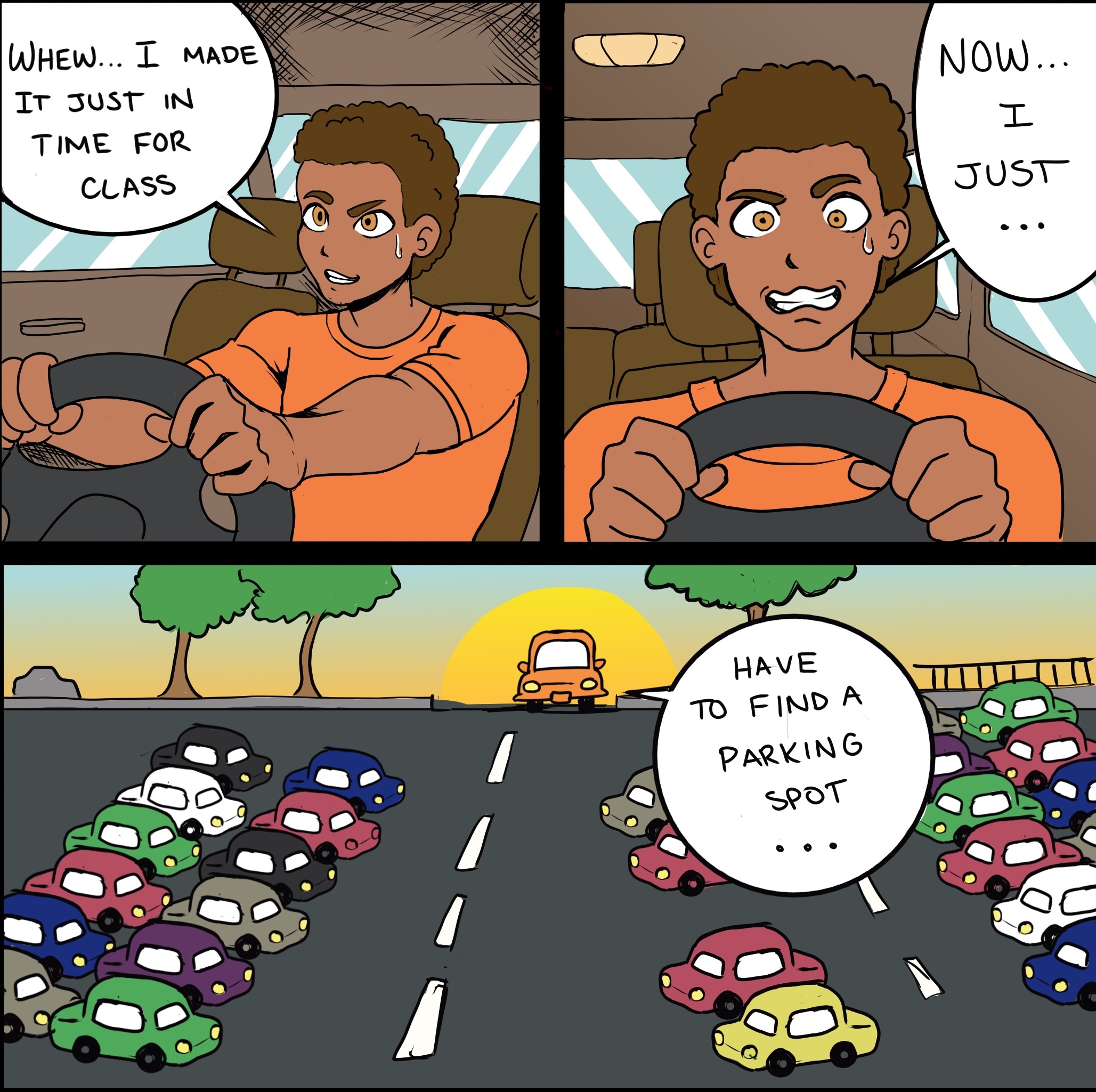 Student just gets to campus on time, but then realizes he must find a parking spot.
