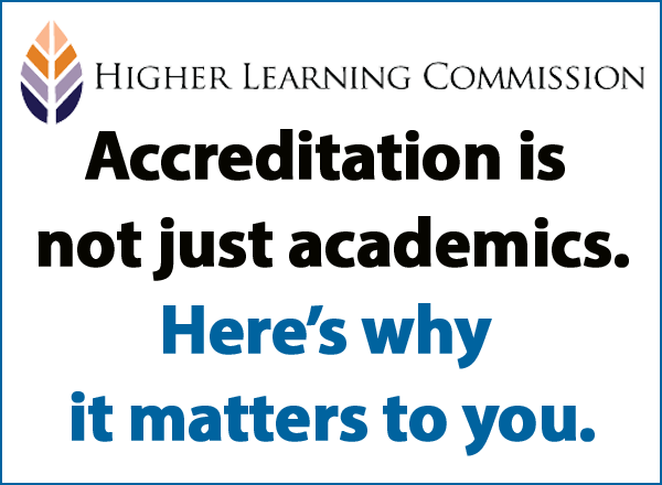 Graphic from the Higher Learning Commission that reads "accreditation is not just academics. Here's why it matters to you."