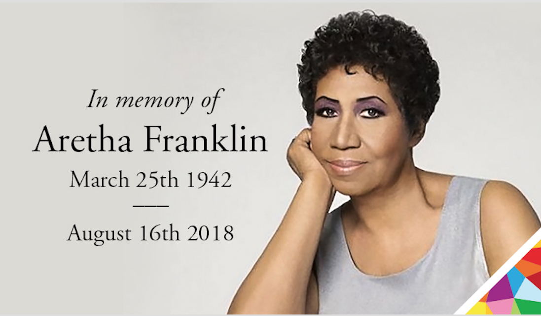 Image of Aretha Franklin which reads, "In memory of Aretha Franklin. March 25th, 1942 - August 16th, 2018."