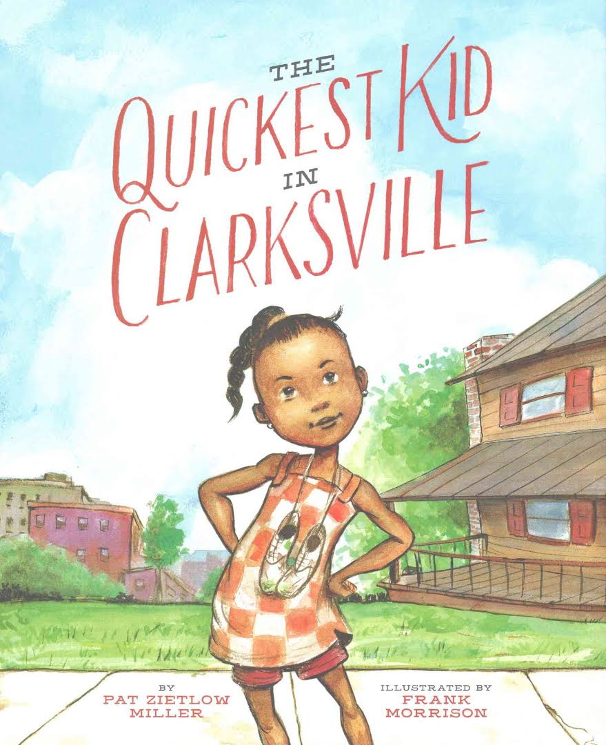 Cover of children's book titled Quickest Kid in Clarksville picturing an drawing of a thin African American girl with braids in a checkered dress.