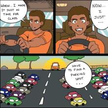 Student just gets to campus on time, but then realizes he must find a parking spot.